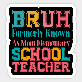 Funny Sarcastic for Mom, Funny Mom , Bruh Formerly Known as Mom , Funny Quote , Mothers Day , Mama Sticker